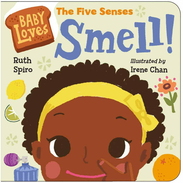 Baby Loves Science - Baby Loves the Five Senses - Smell! PRHUS