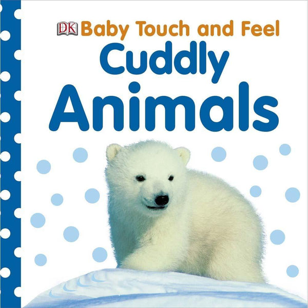 Baby Touch and Feel Cuddly Animals  (Board Book) DK UK
