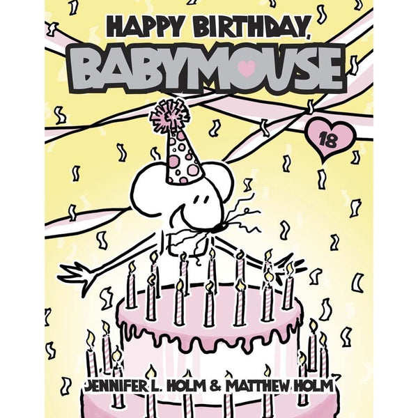 Babymouse #18 Happy Birthday, Babymouse (Jennifer L. Holm) PRHUS
