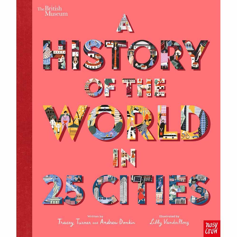 British Museum - A History of the World in 25 Cities (Hardback) Nosy Crow