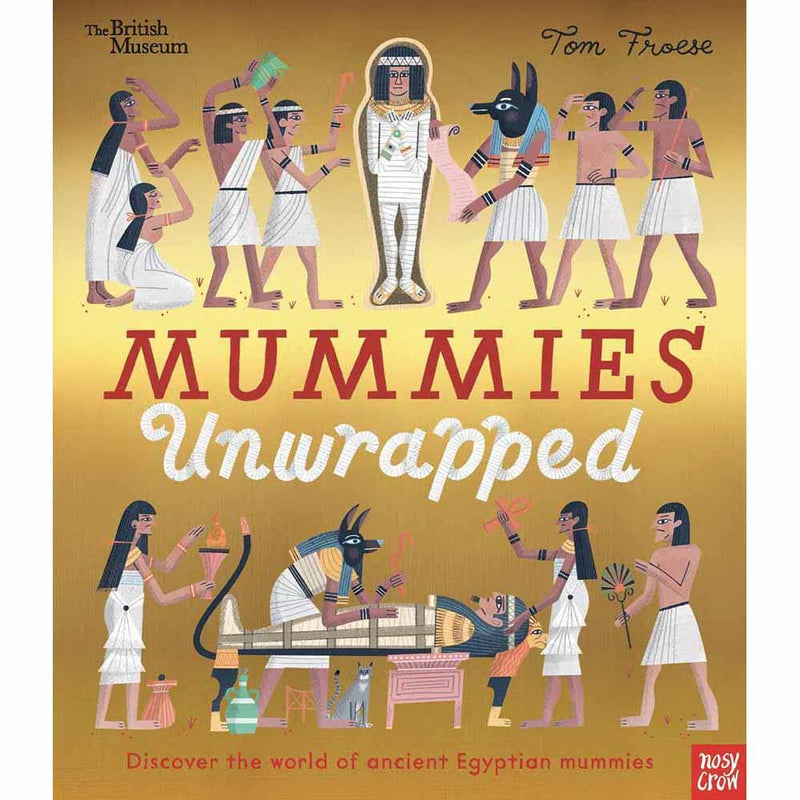 British Museum - Mummies Unwrapped (Hardback) Nosy Crow