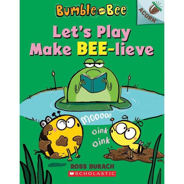 Bumble and Bee #02 Let's Play Make Bee-lieve (Acorn) Scholastic