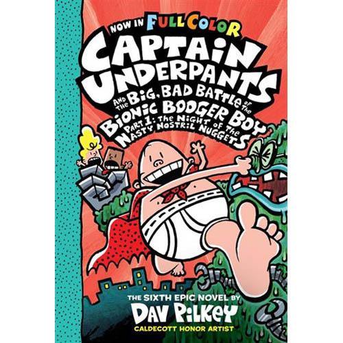 Captain Underpants #06 and the Big, Bad Battle of the Bionic Booger Boy, Pt1 Color (Paperback) (Dav Pilkey) Scholastic