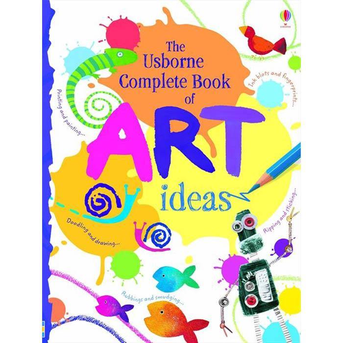 Complete Book of Art Ideas Usborne