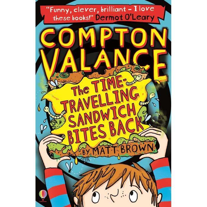 Compton Valance 02 - The Time-Travelling Sandwich Bites Back Usborne