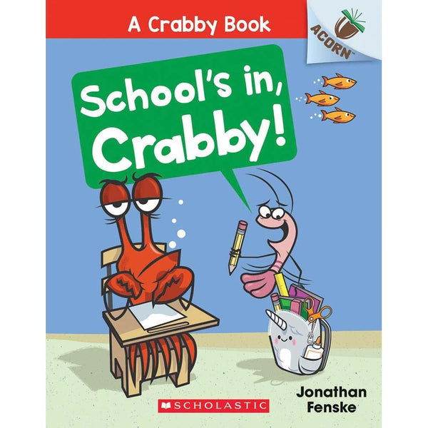 Crabby Book, A #05 School's In, Crabby! (Acorn) Scholastic