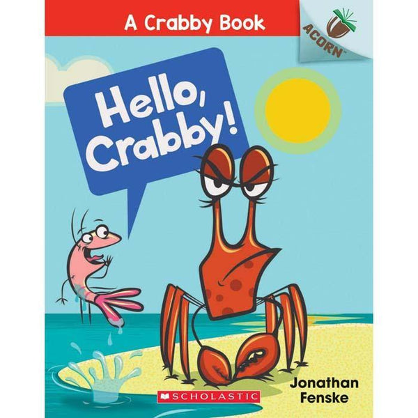 Crabby Book, A #01 Hello Crabby! (Acorn) Scholastic