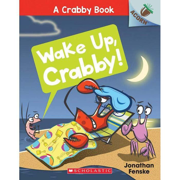 Crabby Book, A #03 Wake Up, Crabby! (Acorn) Scholastic