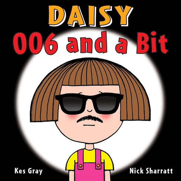 Daisy Picture Books #5 Daisy: 006 and a Bit (Kes Gray)(Nick Sharratt) - 買書書 BuyBookBook