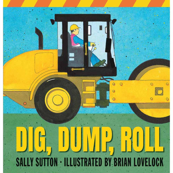 Dig, Dump, Roll Candlewick Press