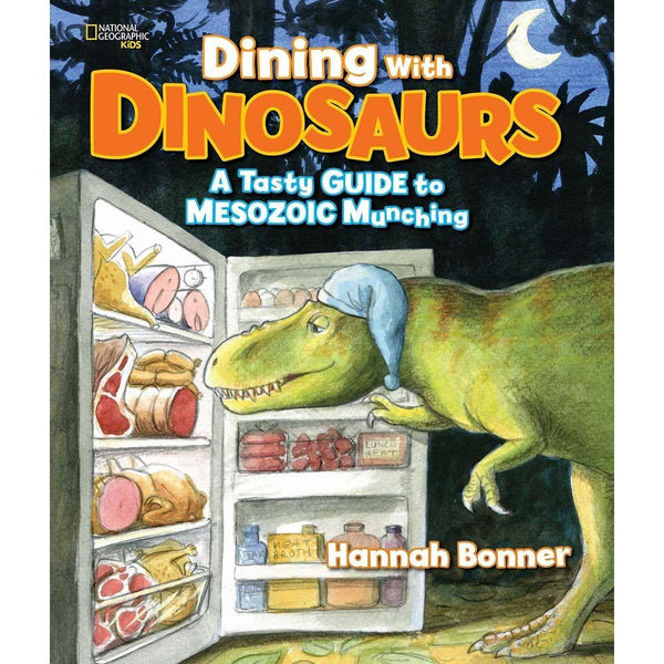 Dining With Dinosaurs: A Tasty Guide to Mesozoic Munching (Hardback) National Geographic