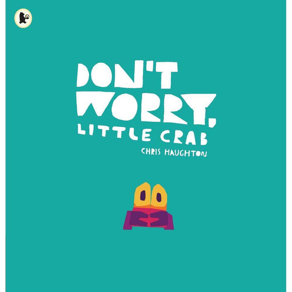 Don't Worry, Little Crab (Chris Haughton) Walker UK