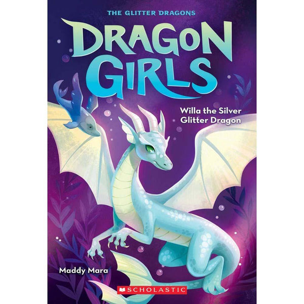 Dragon Girls #02 - Willa the Silver Glitter Dragon (Paperback) Scholastic