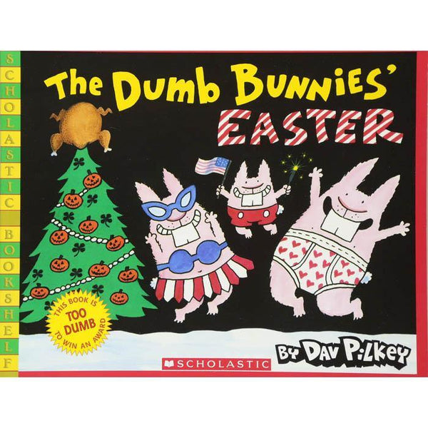 Dumb Bunnies' Easter, The (Dav Pilkey) Scholastic