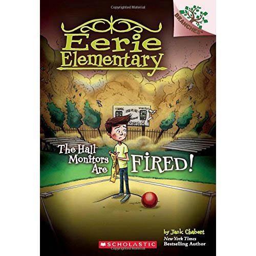 Eerie Elementary #08 The Hall Monitors Are Fired! (Branches) Scholastic