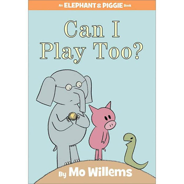 Elephant and Piggie Can I Play Too? (Hardback) (Mo Willems) Hachette US