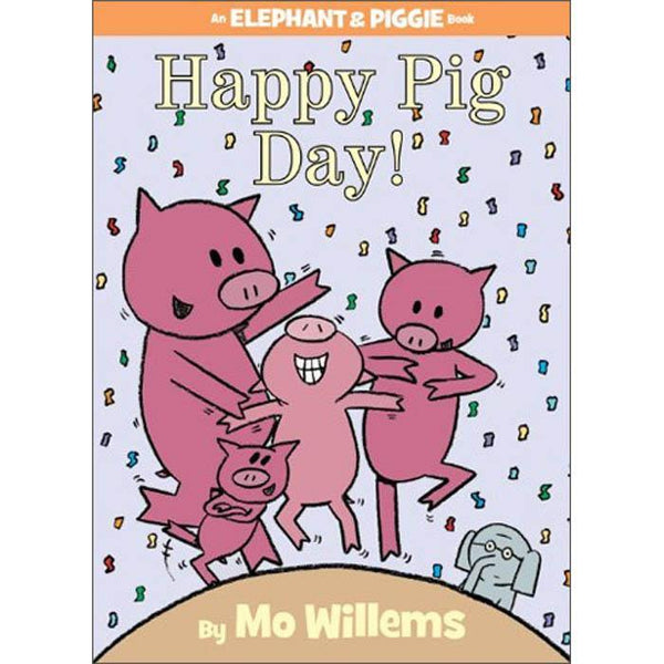 Elephant and Piggie Happy Pig Day! (Hardback) (Mo Willems) Hachette US