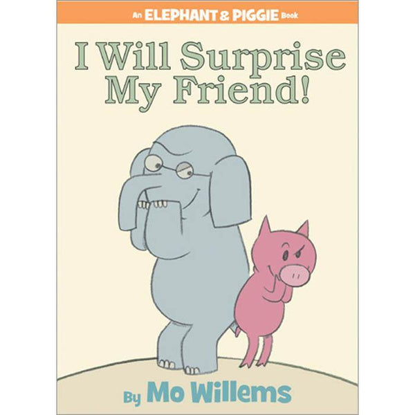 Elephant and Piggie I Will Surprise My Friend! (Hardback)(Mo Willems) Hachette US