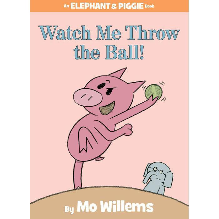 Elephant and Piggie Watch Me Throw the Ball! (Hardback)(Mo Willems) Hachette US