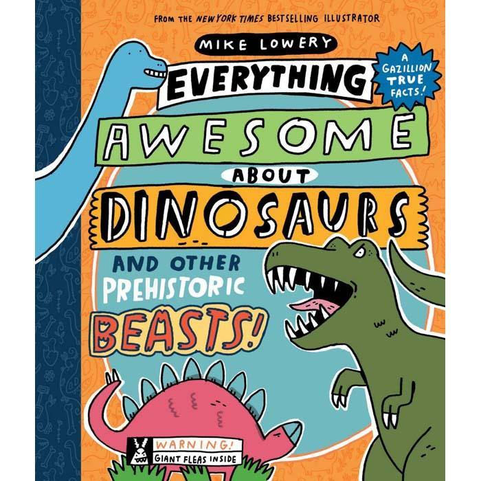 Everything Awesome About Dinosaurs and Other Prehistoric Beasts! (Hardback) Scholastic