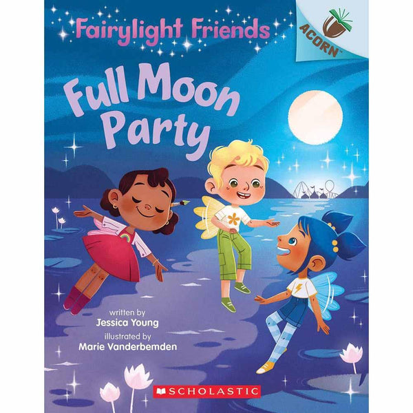 Fairylight Friends #03 Full Moon Party (Acorn) Scholastic