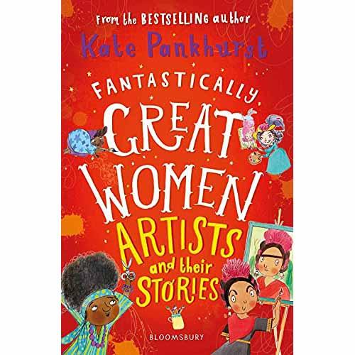 Fantastically Great Women Artists and Their Stories (Paperback) Bloomsbury