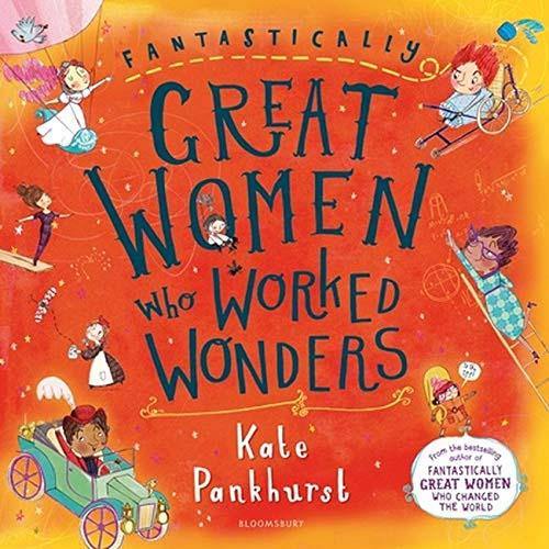 Fantastically Great Women Who Worked Wonders (Paperback) Bloomsbury