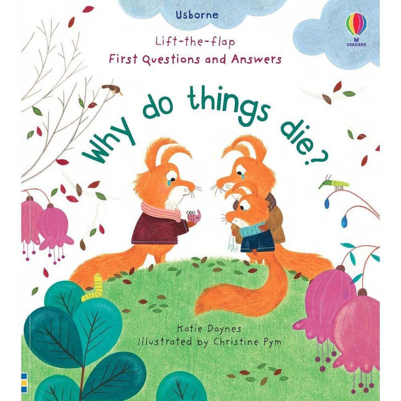 First Questions and Answers Why Do Things Die? Usborne