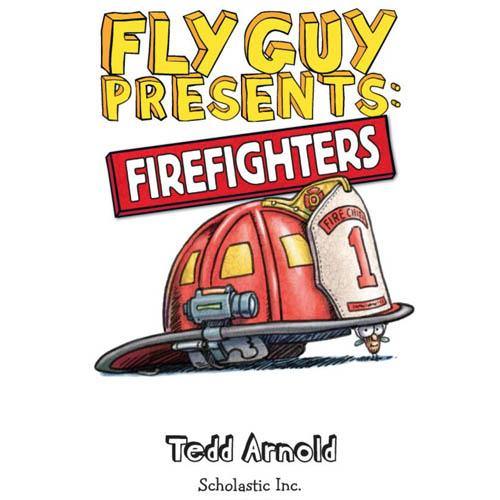 Fly Guy Presents Firefighters (Tedd Arnold) Scholastic