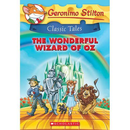 Geronimo Stilton Classic Tales #04 The Wonderful Wizard of Oz Scholastic