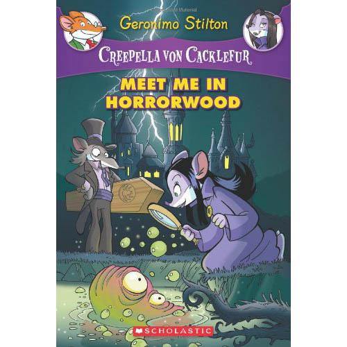 Geronimo Stilton Creepella Von Cacklefur #02 Meet Me in Horrorwood Scholastic