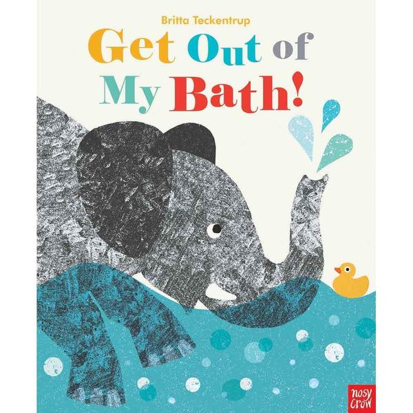 Get Out Of My Bath! (Paperback with QR Code)(Nosy Crow) Nosy Crow