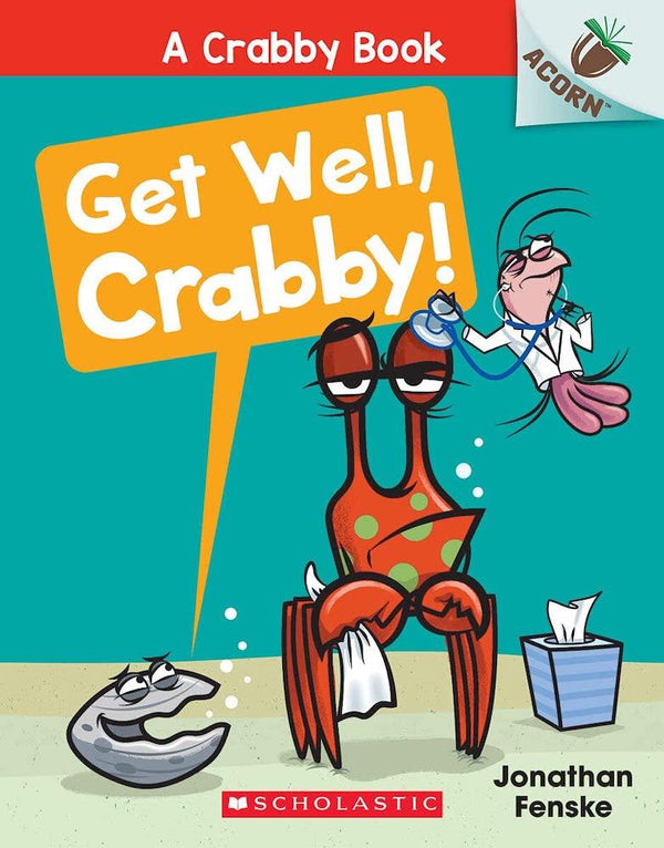 Crabby Book, A #04 Get Well, Crabby! (Acorn) Scholastic