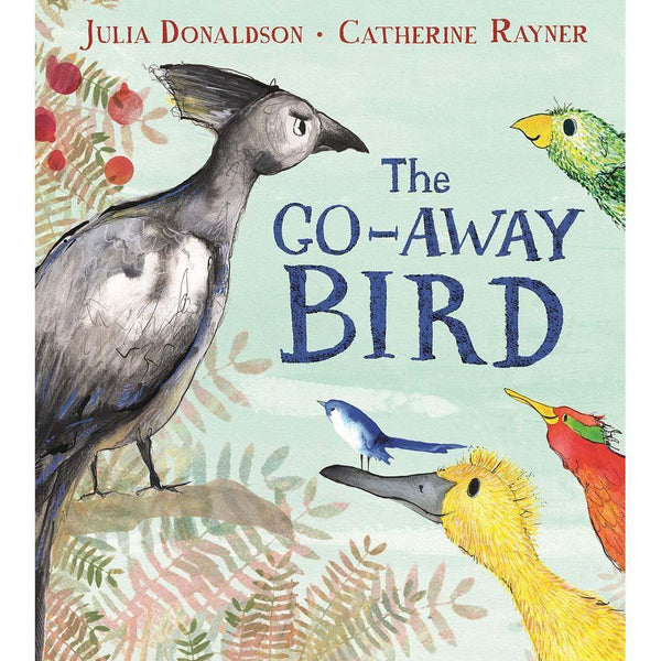 Go-Away Bird (Julia Donaldson) Macmillan UK