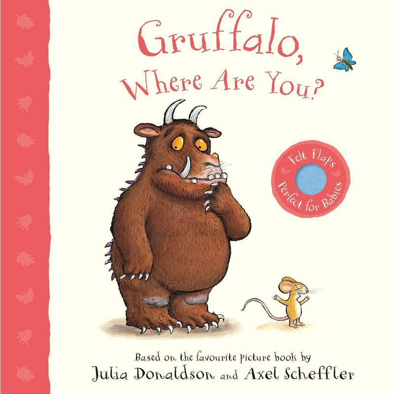 Gruffalo, Where Are You? A Felt Flaps Board Book (Julia Donaldson) (Axel Scheffler) Macmillan UK