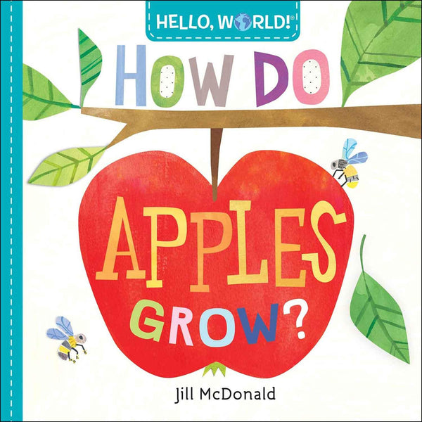 Hello, World! How Do Apples Grow? (Board Book) PRHUS