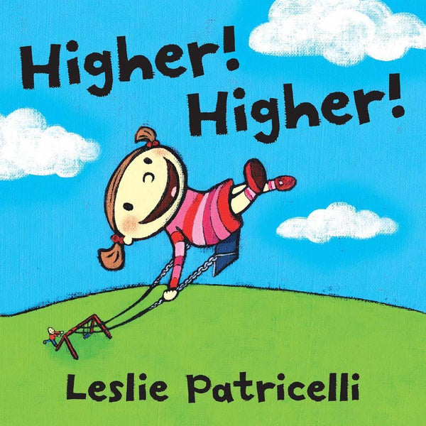 Higher! Higher! (Board Book) (Leslie Patricelli) Candlewick Press