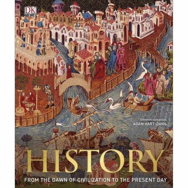 History - From the Dawn of Civilization to the Present Day (Hardback) DK UK