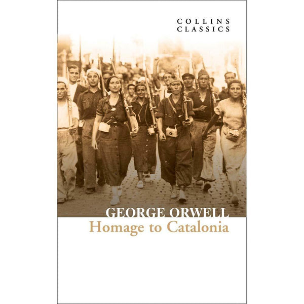 Homage to Catalonia (George Orwell) (Collins Classics) Harpercollins (UK)