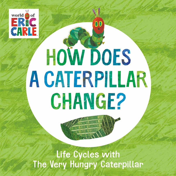 The World of Eric Carle - How Does a Caterpillar Change? (Eric Carle) DK US