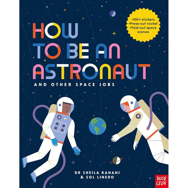How to be an Astronaut and Other Space Jobs Nosy Crow