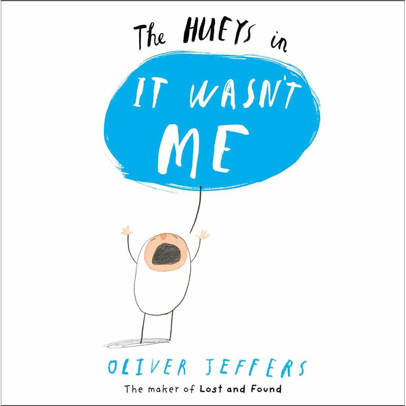 Hueys, It Wasn’t Me (Oliver Jeffers) Harpercollins (UK)