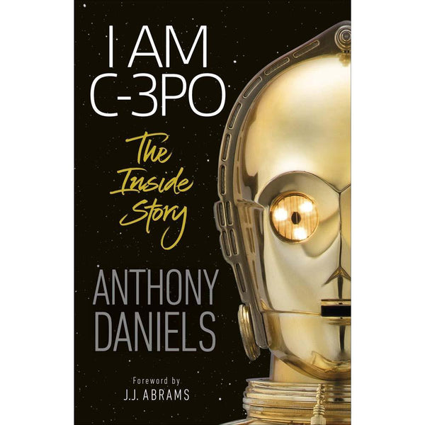 I Am C-3PO - The Inside Story (Paperback) DK UK