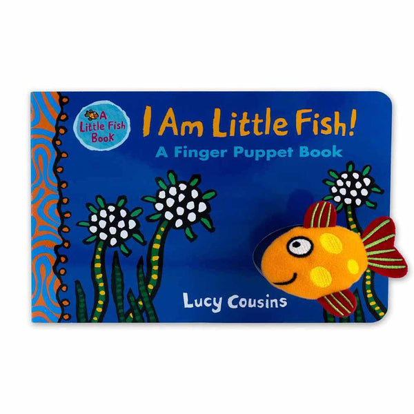 I Am Little Fish! (Board Book with Toy) (Lucy Cousins) Candlewick Press