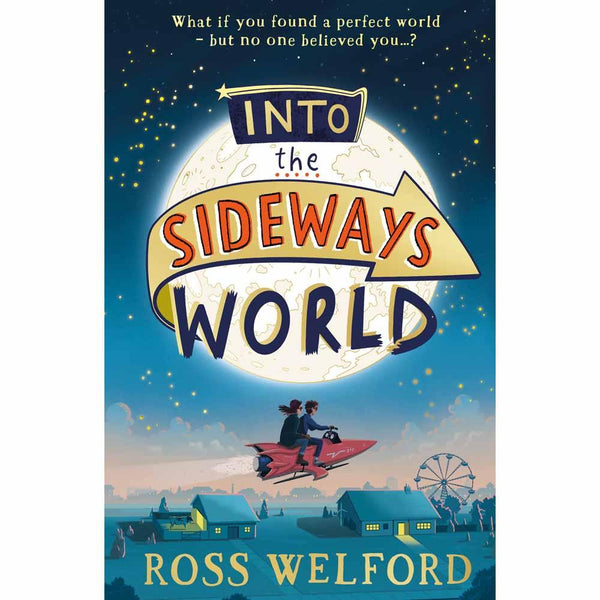 Into the Sideways World (Ross Welford) Harpercollins (UK)