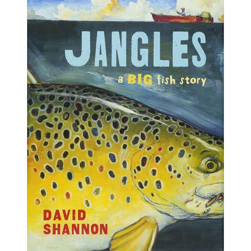 Jangles A Big Fish Story (Hardback) (David Shannon) Scholastic