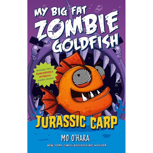 My Big Fat Zombie Goldfish: Jurassic Carp (Mo O'Hara) Macmillan US