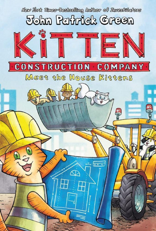 Kitten Construction Company #01 Meet the House Kittens (Hardback)(John Patrick Green) First Second