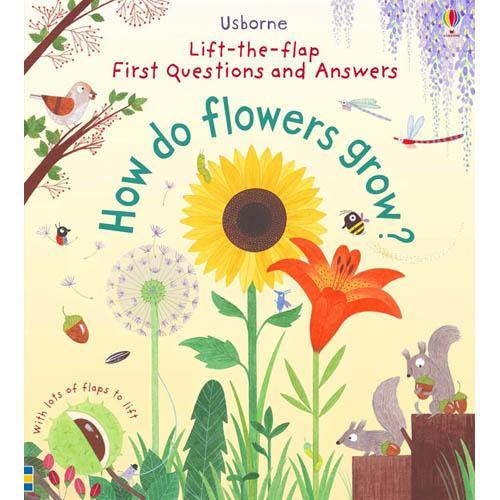 First Questions and Answers How do flowers grow? Usborne
