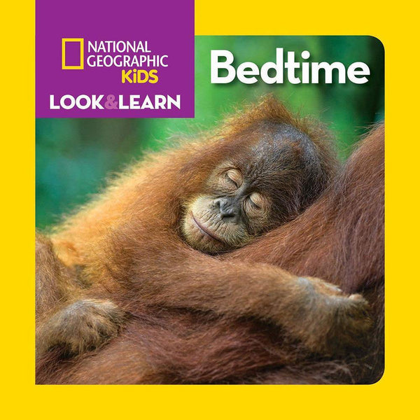 NGK Look & Learn: Bedtime (Board Book) National Geographic